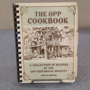 The Opp Cookbook Opp Alabama Historical Society 1986 3rd Ed Spiral Bound Recipes